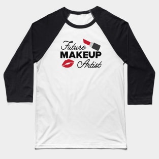 Future makeup artist Baseball T-Shirt